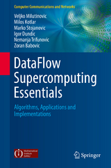 DataFlow Supercomputing Essentials - Veljko Milutinovic, Milos Kotlar, Marko Stojanovic, Igor Dundic, Nemanja Trifunovic, Zoran Babovic