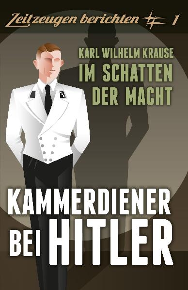 Kammerdiener bei Hitler - Karl Wilhelm Krause