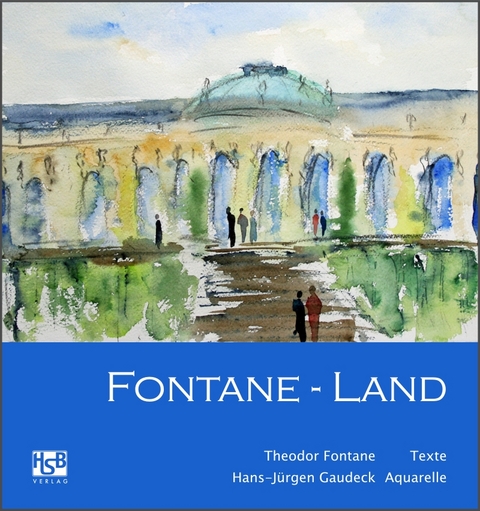 Fontane-Land - Theodor Fontane, Hans-J&uuml;rgen Gaudeck
