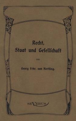 Georg von Hertling - Recht, Staat und Gesellschaft - Georg von Hertling