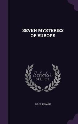 Seven Mysteries of Europe - Jules Romains