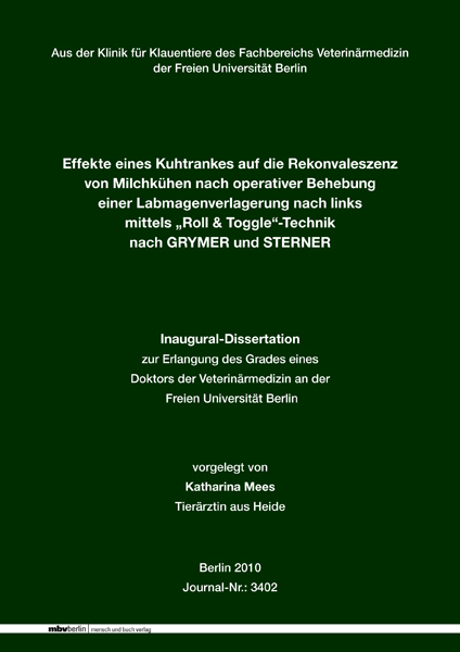 Effekte eines Kuhtrankes auf die Rekonvaleszenz von Milchk&uuml;hen nach operativer Behebung einer Labmagenverlagerung nach links mittels &bdquo;Roll & Toggle&ldquo;-Technik nach GRYMER und STERNER - Katharina Mees
