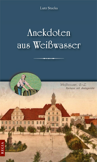 Anekdoten aus Wei&szlig;wasser - 