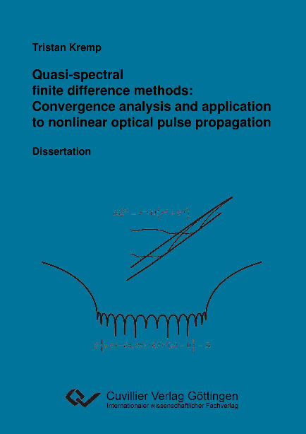QUASI-SPECTRAL FINITE DIFFERENCE METHODS: CONVERGENCE ANALYSIS AND APPLICATION TO NONLINEAR OPTICAL PULSE PROPAGATION - Tristan Kremp