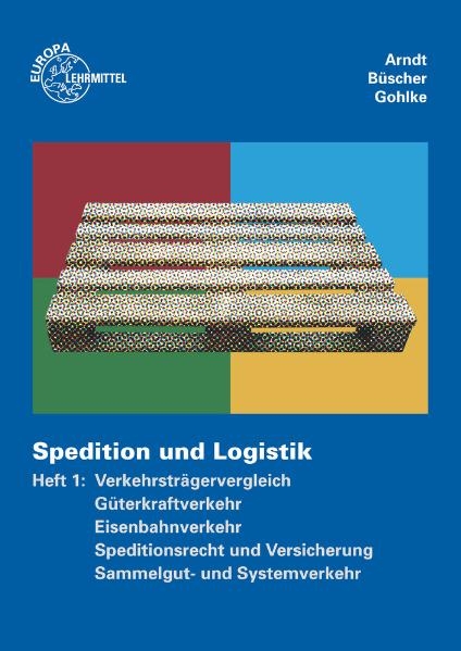 Spedition und Logistik, Heft 1 - Claudia Arndt, Sigrid B&uuml;scher, Christoph Gohlke