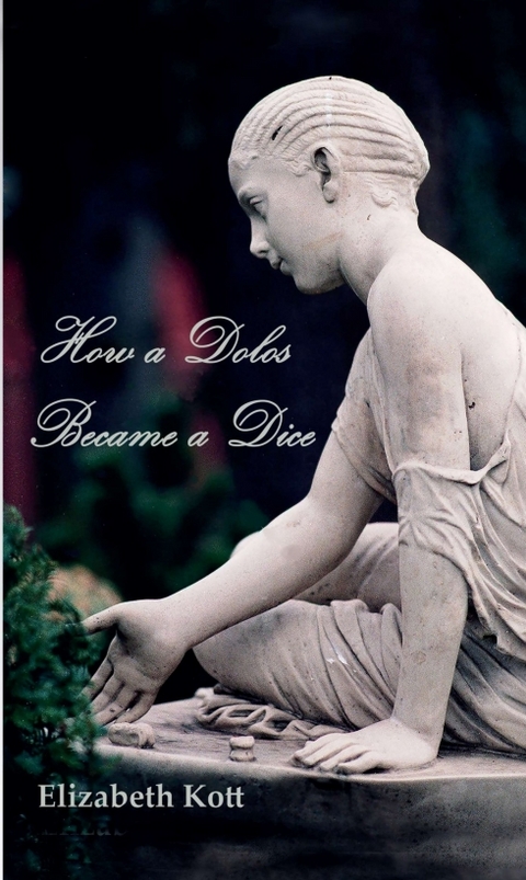 How a Dolos Became a Dice - Elizabeth Kott