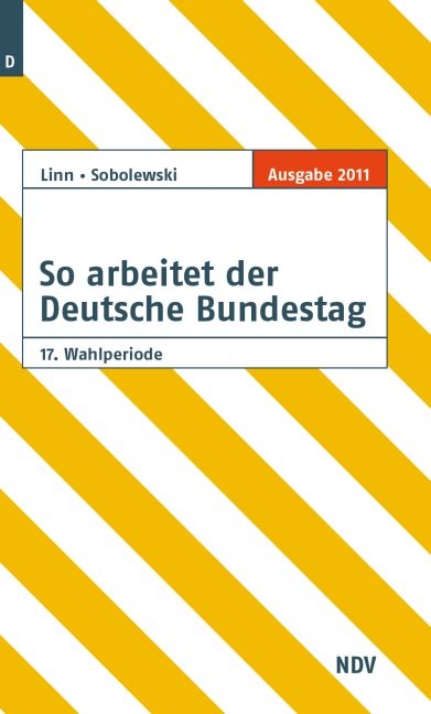 So arbeitet der Deutsche Bundestag 17. Wahlperiode - Susanne Linn, Frank Sobolewski