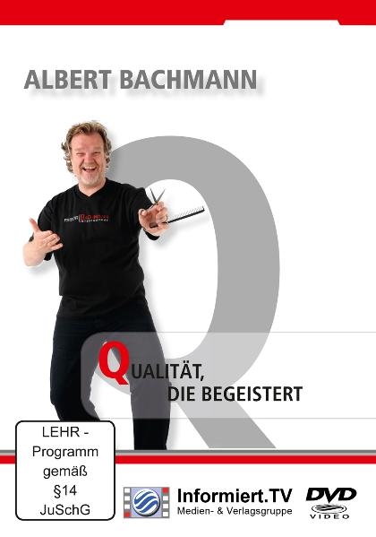 Qualität die begeistert - Albert Bachmann