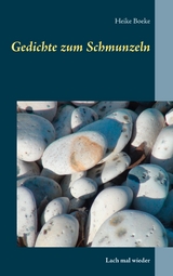 Gedichte zum Schmunzeln - Heike Boeke