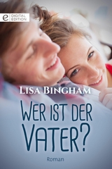 Wer ist der Vater? - Lisa Bingham