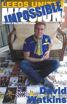 Leeds United, Mission - Contributor David Watkins