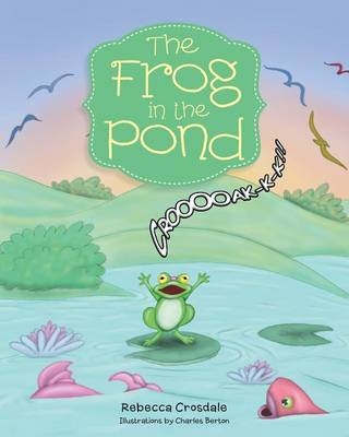 The Frog in the Pond -  Rebecca Crosdale
