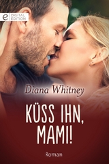 K&uuml;ss ihn, Mami! - Diana Whitney