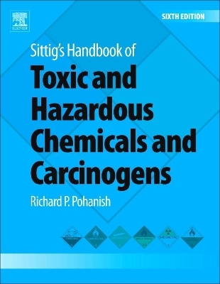Sittig's Handbook of Toxic and Hazardous Chemicals and Carcinogens
