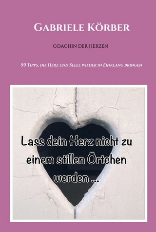 Lass dein Herz nicht zu einem stillen Örtchen werden