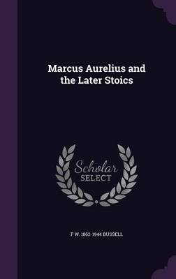 Marcus Aurelius and the Later Stoics