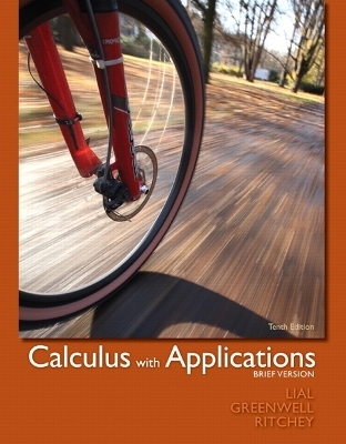 Calculus with Applications, Brief Version - Margaret L. Lial, Raymond N. Greenwell, Nathan P. Ritchey