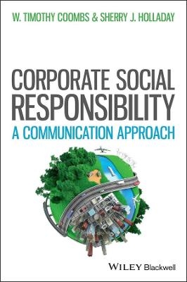 Managing Corporate Social Responsibility - W. Timothy Coombs, Sherry J. Holladay