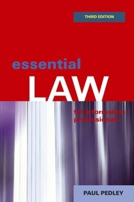 Essential Law for Information Professionals - Paul Pedley