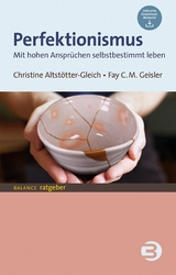 Perfektionismus - Christine Altst&ouml;tter-Gleich, Fay Geisler