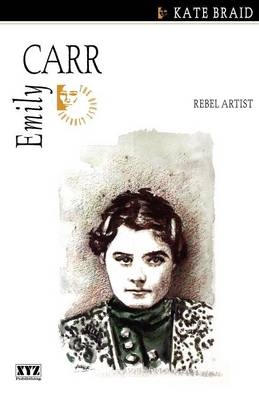 Emily Carr - Kate Braid