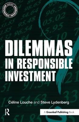 Dilemmas in Responsible Investment - C&eacute;line Louche, Steve Lydenberg