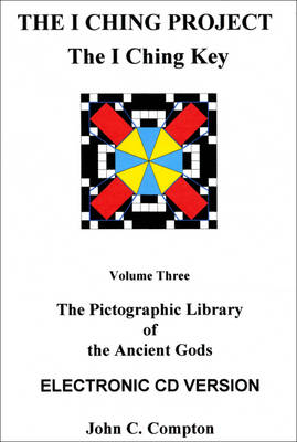 The Pictographic Library of the Ancient Gods - John Compton