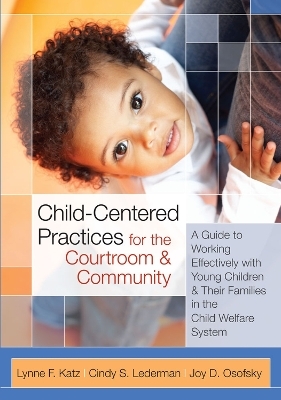Child-Centered Practices for the Courtroom & Community