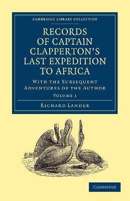 Records of Captain Clapperton's Last Expedition to Africa