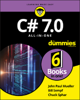 C# 7.0 All-in-One For Dummies - John Paul Mueller, Bill Sempf, Chuck Sphar