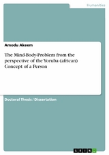 The Mind-Body-Problem from the perspective of the Yoruba (african) Concept of a Person - Amodu Akeem