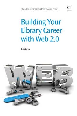 Building Your Library Career with Web 2.0 - Julia Gross