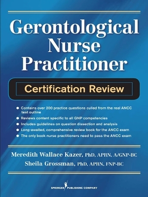 Gerontological Nurse Practitioner Certification Review - Meredith Wallace Kazer, Sheila C. Grossman