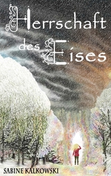 Herrschaft des Eises - Sabine Kalkowski