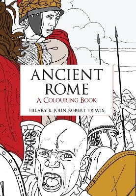 Ancient Rome A Colouring Book - Hilary &amp Travis;  John