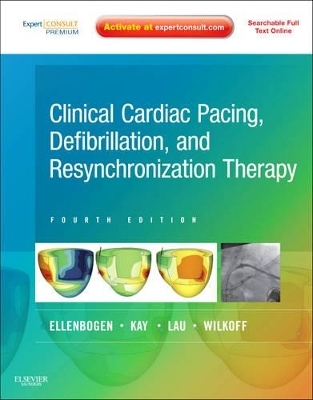 Clinical Cardiac Pacing, Defibrillation and Resynchronization Therapy - Kenneth A. Ellenbogen, Bruce L. Wilkoff, G. Neal Kay, Chu-Pak Lau