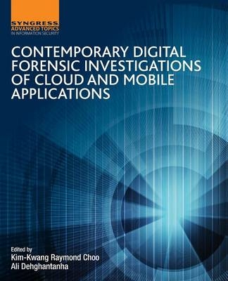 Contemporary Digital Forensic Investigations of Cloud and Mobile Applications - 