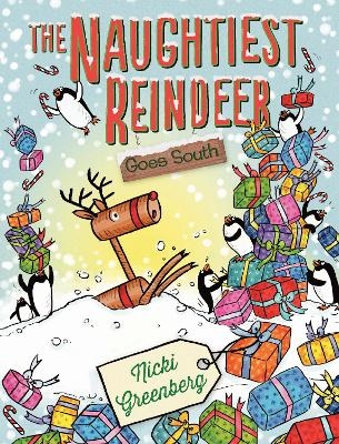 The Naughtiest Reindeer Goes South - Nicki Greenberg
