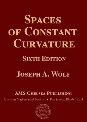 Spaces of Constant Curvature - Joseph A. Wolf
