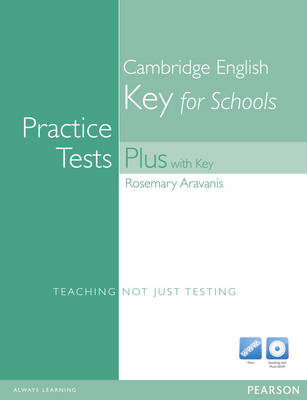 Practice Tests Plus KET for Schools with Key with Multi-ROM and Audio CD Pack - Rosemary Aravanis