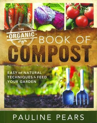 The Organic Book of Compost - Pauline Pears