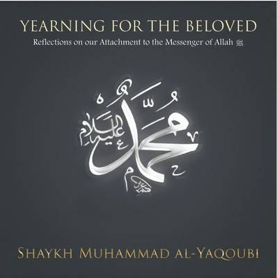 Yearning for the Beloved - Muhammad Al-Yaqoubi