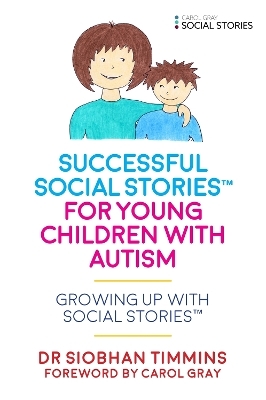 Successful Social Stories&trade; for Young Children with Autism - Siobhan Timmins