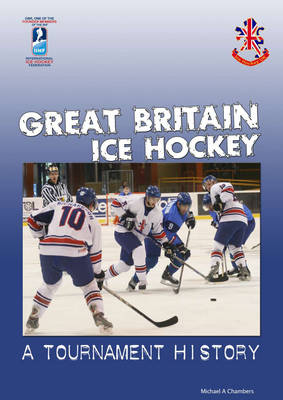 Great Britain Ice Hockey - a Tournament History