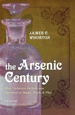 The Arsenic Century - James C. Whorton
