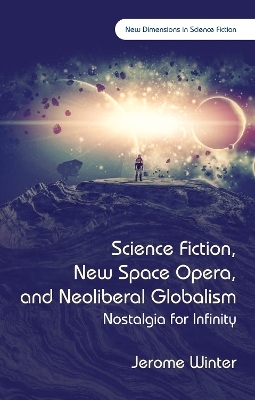 Science Fiction, New Space Opera, and Neoliberal Globalism