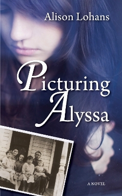 Picturing Alyssa - Alison Lohans
