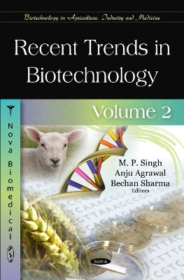 Recent Trends in Biotechnology - M P Singh, Anju Agrawal, Bechan Sharma