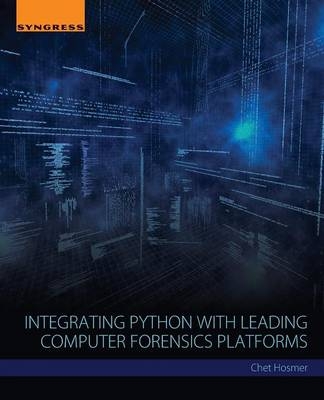 Integrating Python with Leading Computer Forensics Platforms - Chet Hosmer