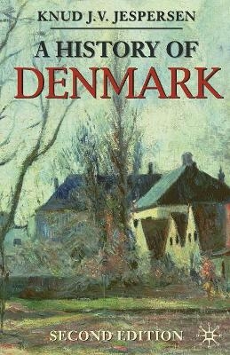 A History of Denmark - Knud Jespersen